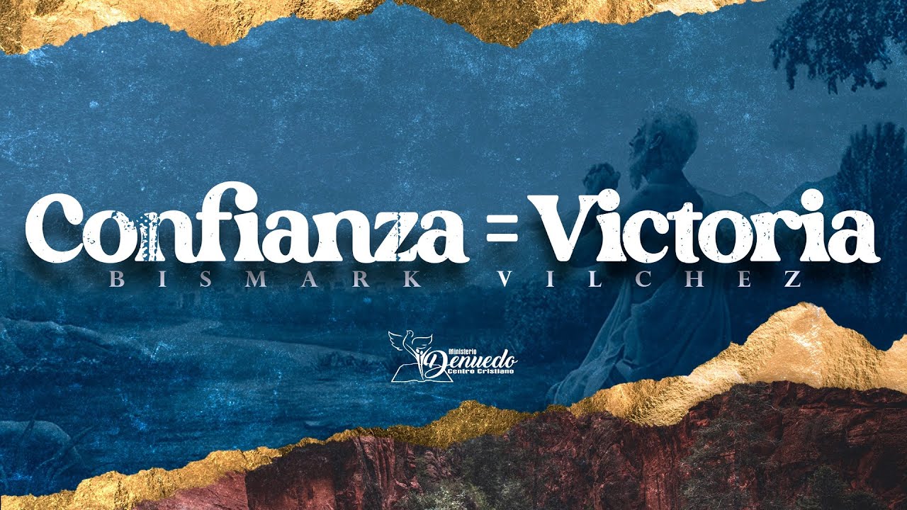 Confianza Victoria Ministerio Denuedo