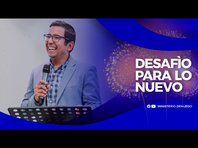 Desafío para lo nuevo Ministerio Denuedo