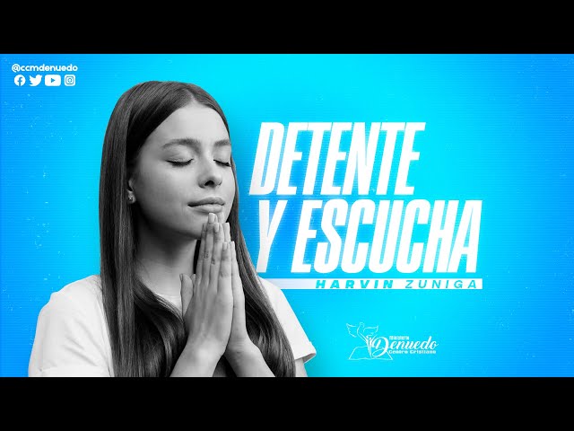 Detente y Escucha - Ministerio Denuedo