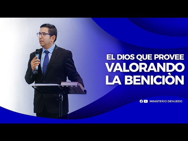 El Dios que provee: valorando la bendición - Ministerio Denuedo