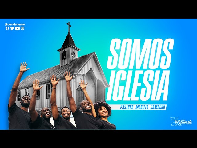 somos iglesia parte 2 ministerio denuedo