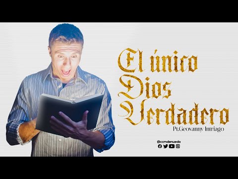 El unico Dios verdadero Ministerio Denuedo