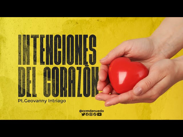 Intenciones del corazón - Prédicas cristianas - Ministerio Denuedo