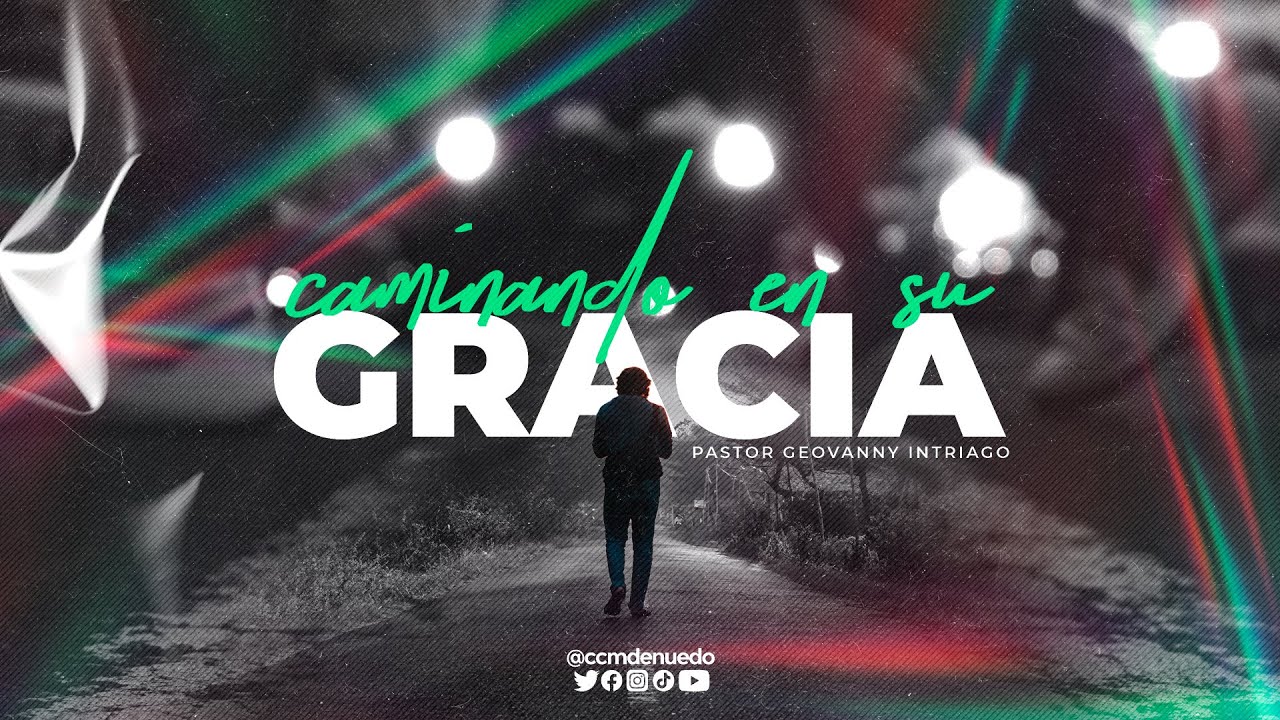 Caminando en Su gracia - Predicas Cristianas - Ministerio Denuedo