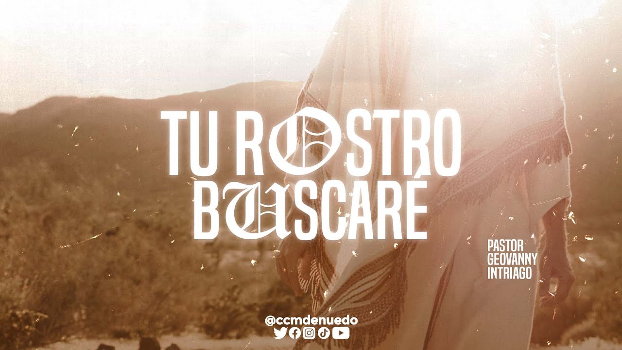 Tu rostro buscaré - predicas cristianas en español - Ministerio Denuedo