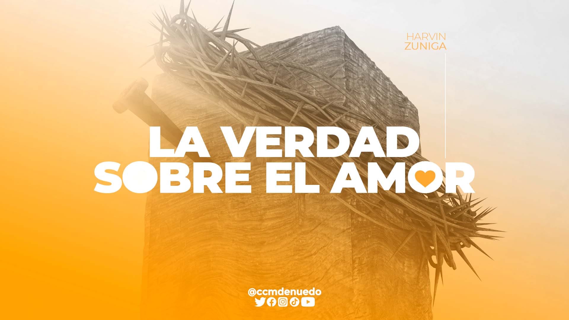 la verdad sobre el amor - predicas cristianas - Ministerio Denuedo