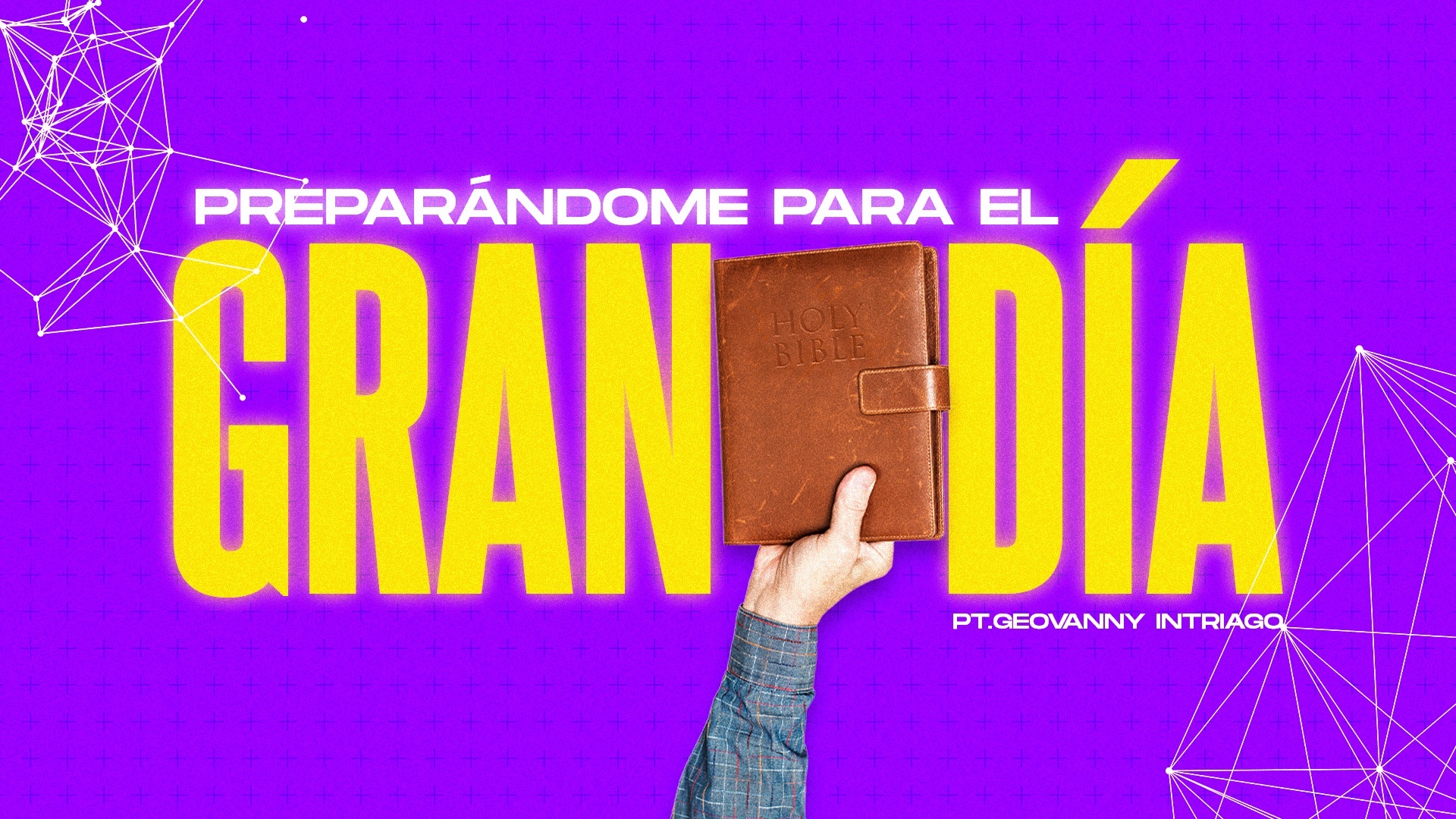 Preparándome para el Gran Dia - predica cristiana-iglesia denuedo